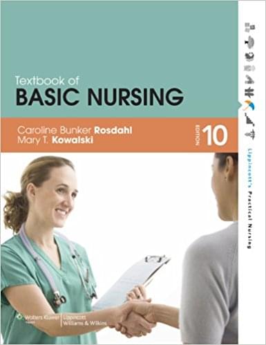 Textbook of Basic Nursing (Lippincott's Practical Nursing) Tenth Edition by Caroline Bunker Rosdahl, Mary T. Kowalski  - Test Bank