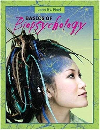 Basics of Biopsychology, by John P. J. Pinel - Test Bank