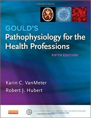 Gould's Pathophysiology for the Health Professions, 5th Edition by Karin C. VanMeter - Test Bank