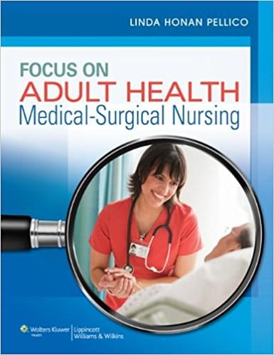 Focus on Adult Health Medical-Surgical Nursing Psc Edition by Linda -Test Bank