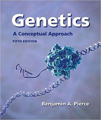 Genetics A Conceptual Approach 5th Edition by Benjamin A. Pierce - Test Bank