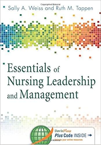 Whitehead Essentials of Nursing Leadership & Management ,6th Edition by Sally A. Weiss, Ruth M. Tappen T -est Bank