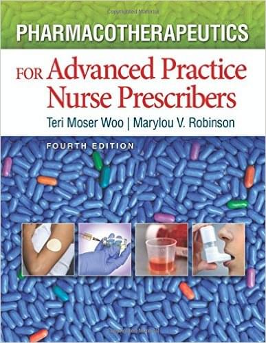 Pharmacotherapeutics for Advanced Practice Nurse Prescribers 4th Edition by Teri Moser Woo  - Test Bank