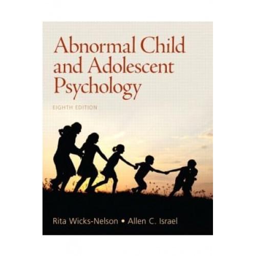 Abnormal Child and Adolescent Psychology 8th Edition by Wicks-Nelson - Test Bank
