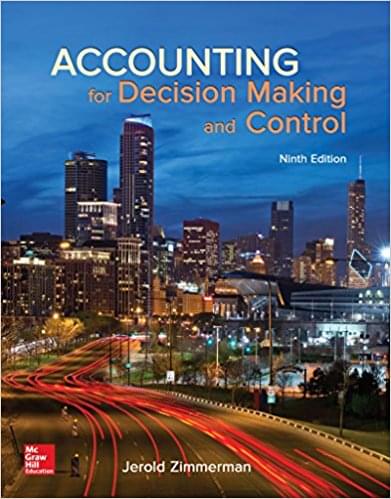 Accounting for Decision Making and Control 9th Edition Zimmerman - Test Bank