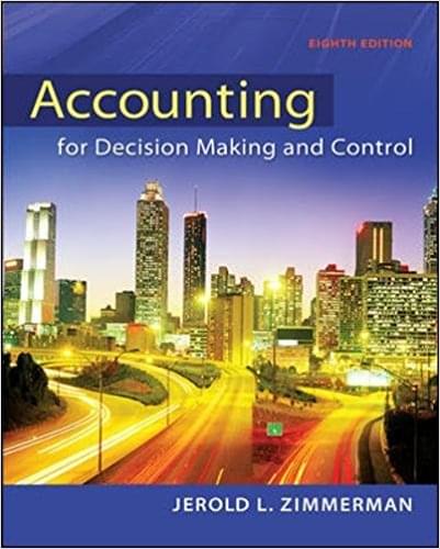 Accounting for Decision Making and Control for the 9th Edition Solution - Test Bank