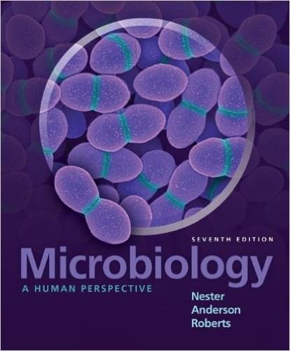 Microbiology A Human Perspective 7th Editionby Eugene Nester - Test bank