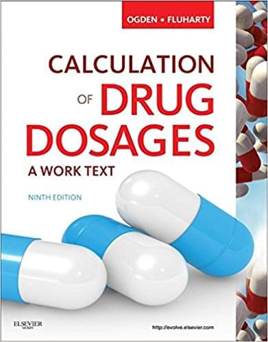 Calculation of Drug Dosages A Work Text 9th Edition by Sheila J. Ogden - Test Bank