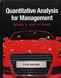 Quantitative Analysis for Management 11th Edition by Barry Render - Test Bank