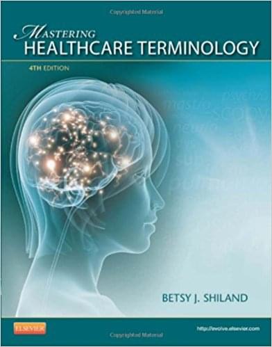 Mastering Healthcare Terminology 4th Edition by Betsy J. Shiland -Test Bank